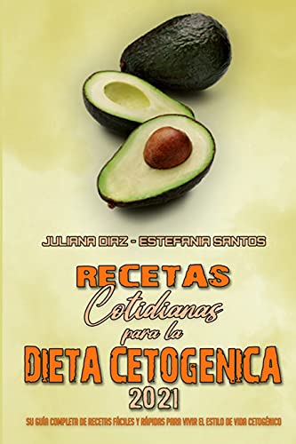 Imagen de archivo de Recetas Cotidianas Para La Dieta Cetog?nica 2021: Su Gu?a Completa De Recetas F?ciles Y R?pidas Para Vivir El Estilo De Vida Cetog?nico (Keto Diet Eve a la venta por ThriftBooks-Atlanta