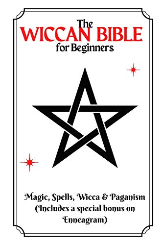 Beispielbild fr The Wiccan Bible for Beginners: Magic, Spells, Wicca & Paganism (Includes a special bonus on Enneagram) zum Verkauf von Revaluation Books