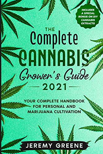 Stock image for The Complete Cannabis Grower's Guide 2021: Your Complete Handbook for Personal and Marijuana Cultivation (Includes a special bonus on DIY Cannabis Ext for sale by Buchpark