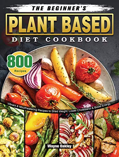 Imagen de archivo de The Beginner's Plant Based Diet Cookbook a la venta por GreatBookPrices