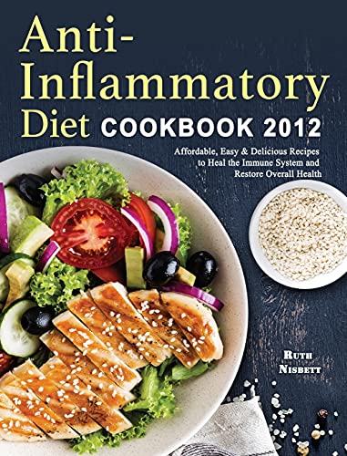 9781802445978: Anti-Inflammatory Diet Cookbook 2021: Affordable, Easy & Delicious Recipes to Heal the Immune System and Restore Overall Health