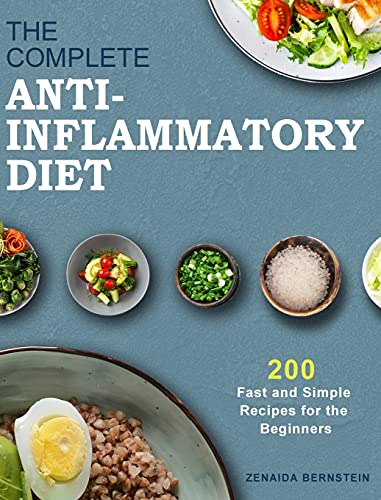 9781802448498: The Complete Anti-Inflammatory Diet for Beginners: A No-Stress Meal Plan with Easy Recipes to Heal the Immune System