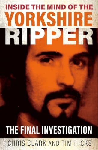 9781802472042: Inside the Mind of the Yorkshire Ripper: The Final Investigation