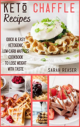 Stock image for Keto Chaffle Recipes: Quick and Easy Ketogenic Low-Carb Waffles Cookbook to Lose Weight with Taste for sale by ThriftBooks-Atlanta