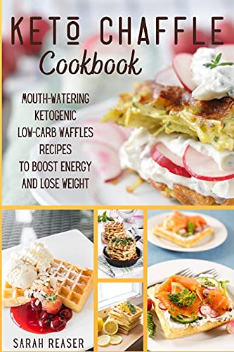 Stock image for KETO CHAFFLE COOKBOOK: Mouth-Watering Ketogenic Low-Carb Waffles Recipes to Boost Energy and Lose Weight for sale by Revaluation Books