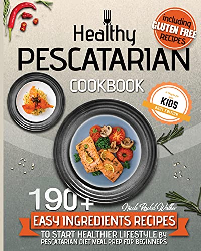 Beispielbild fr Healthy Pescatarian Cookbook: 190+ Easy Ingredients Recipes to Start a Healthier Lifestyle with Pescatarian Diet Meal Preparation for Beginners! Inc zum Verkauf von Buchpark
