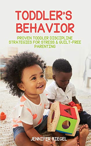 9781802527179: Toddler's Behavior: Proven Toddler Discipline Strategies for Stress & Guilt-Free Parenting
