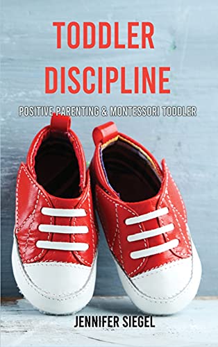 9781802532197: Toddler Discipline: Positive Parenting & Montessori Toddler