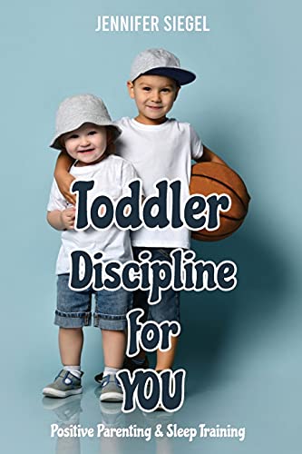 Stock image for Toddler Discipline for YOU: Positive Parenting & Sleep Training for sale by ThriftBooks-Atlanta