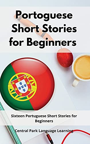 Imagen de archivo de Portoguese Short Stories for Beginners: Sixteen Portuguese Short Stories for Beginners a la venta por Buchpark