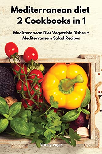 Beispielbild fr Mediterranean diet 2 Cookbooks in 1: Meditteranean Diet Vegetable Dishes + Mediterranean Salad Recipes zum Verkauf von Buchpark