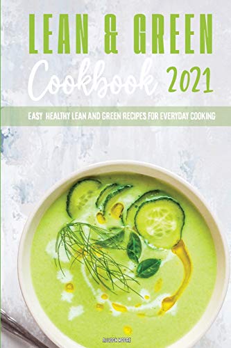 Beispielbild fr Lean & Green Cookbook 2021: Easy, Healthy Lean & Green Recipes for Everyday Cooking zum Verkauf von Buchpark