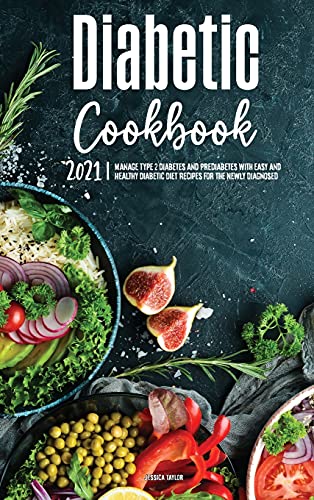 Stock image for Diabetic Cookbook 2021: Manage Type 2 Diabetes and Prediabetes with Easy and Healthy Diabetic Diet Recipes for the Newly Diagnosed for sale by ThriftBooks-Atlanta