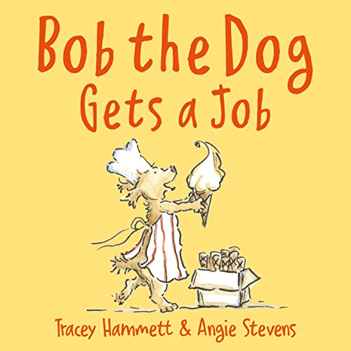 Stock image for Bob the Dog Gets a Job for sale by WorldofBooks