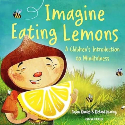 Beispielbild fr Imagine Eating Lemons: A child's introduction to mindfulness zum Verkauf von WorldofBooks