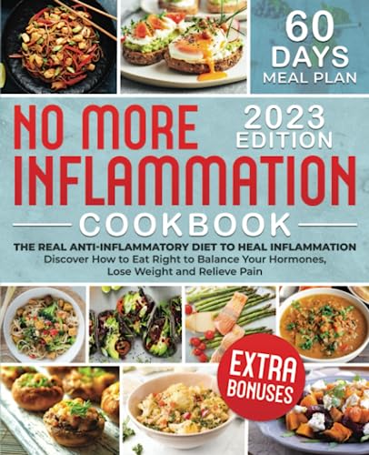 Stock image for No More Inflammation Cookbook: The Real Anti-Inflammatory Diet to Heal Inflammation. Discover How to Eat Right to Balance Your Hormones, Lose Weight, and Relieve Pain| + Bonuses! for sale by ThriftBooks-Dallas