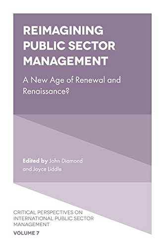 9781802620221: Reimagining Public Sector Management: A New Age of Renewal and Renaissance? (Critical Perspectives on International Public Sector Management, 7)