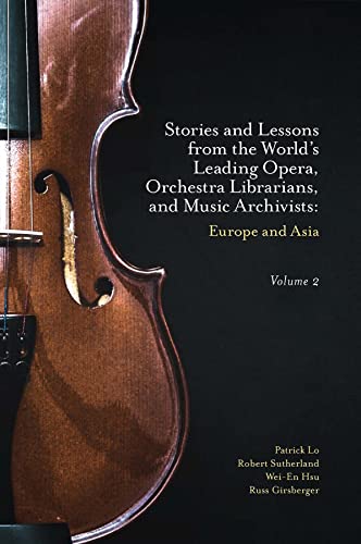 Beispielbild fr Stories and Lessons from the World's Leading Opera, Orchestra Librarians, and Music Archivists. Volume 2 Europe and Asia zum Verkauf von Blackwell's