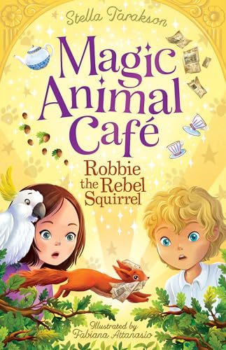 Beispielbild fr Magic Animal Cafe Robbie the Rebel Squirrel (US) (Magic Animal Cafe (US edition)) (English and English Edition) zum Verkauf von Lakeside Books