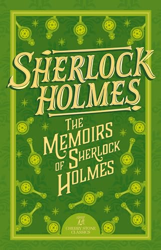 Beispielbild fr Sherlock Holmes: The Memoirs of Sherlock Holmes: 6 (The Complete Sherlock Holmes Collection (Cherry Stone)) zum Verkauf von Monster Bookshop