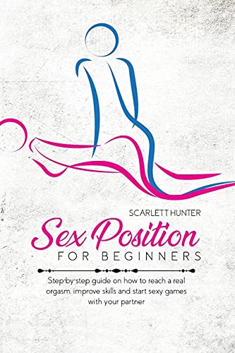 Sex Position For Step-by-step guide on how to reach a real orgasm, improve skills start sexy games with your 9781802662542 - AbeBooks