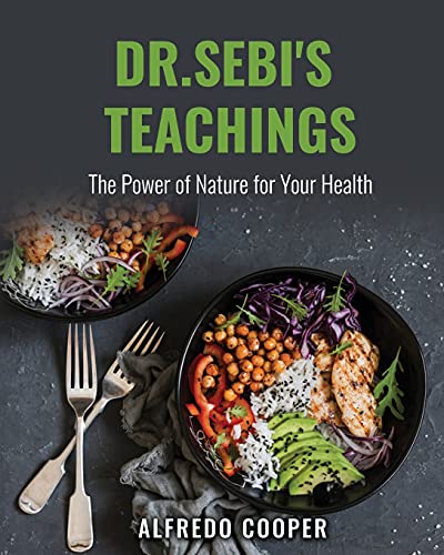 Stock image for Dr.Sebi's Teachings: The Power of Nature for Your Health for sale by ThriftBooks-Dallas