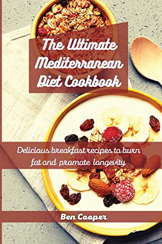 Beispielbild fr The Ultimate Mediterranean Diet Cookbook : Delicious Breakfast Recipes To Burn Fat And Promote Longevity zum Verkauf von Buchpark