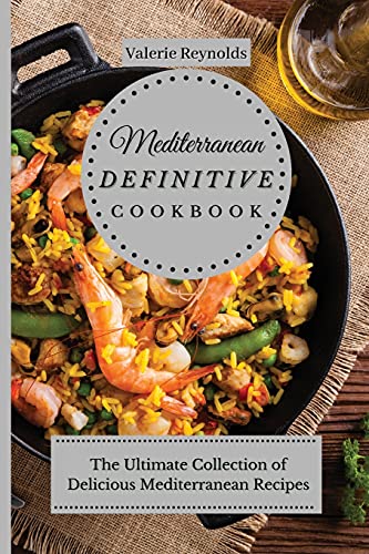Stock image for Mediterranean Definitive Cookbook: The Ultimate Collection of Delicious Mediterranean Recipes for sale by ThriftBooks-Atlanta