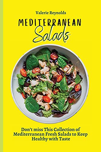 Stock image for Mediterranean Salads: Don't miss This Collection of Mediterranean Fresh Salads to Keep Healthy with Taste for sale by Lucky's Textbooks