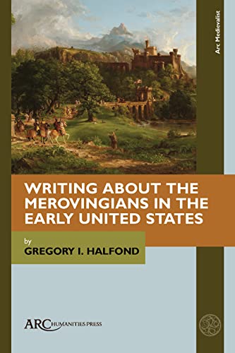 Imagen de archivo de Writing About the Merovingians in the Early United States a la venta por Blackwell's