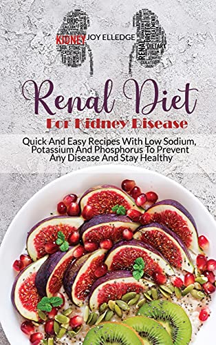 Stock image for Renal Diet For Kidney Disease: Quick And Easy Recipes With Low Sodium, Potassium And Phosphorus To Prevent Any Disease And Stay Healthy for sale by Buchpark