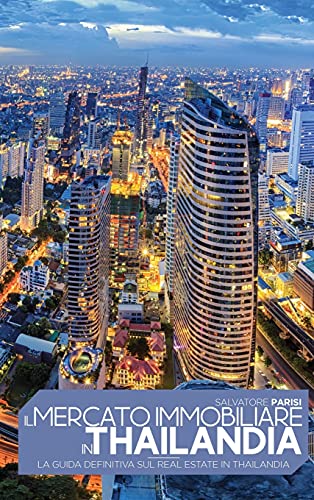 9781802738209: Il mercato immobiliare in Thailandia: La guida definitiva sul Real Estate in Thailandia, Real Estate in Thailand (Italian version)