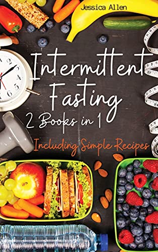 Beispielbild fr Intermittent Fasting: 2 Books in 1 - Intermittent Fasting for Beginners and Intermittent Fasting for Woman over 50 Including Simple Recipes from Breakfast to Dinner and a Weekly Meal Plan zum Verkauf von Buchpark