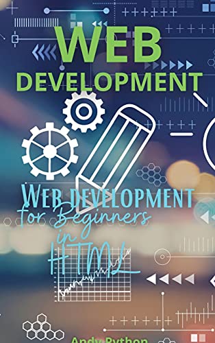 9781802742077: Web Development: Web development for Beginners in HTML