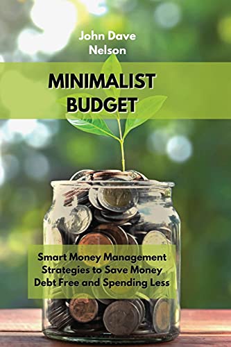 Beispielbild fr Minimalist Budget: Smart Money Management Strategies to Save Money, Debt Free and Spending Less zum Verkauf von Buchpark