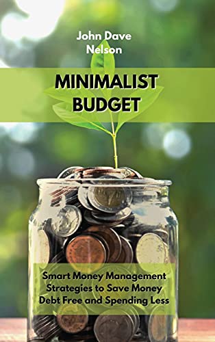 Beispielbild fr Minimalist Budget: Smart Money Management Strategies to Save Money, Debt Free and Spending Less zum Verkauf von Buchpark