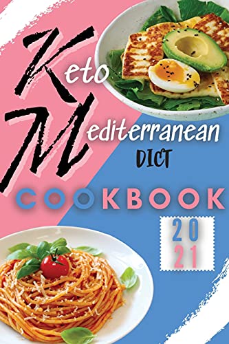 Beispielbild fr Keto Mediterranean Diet Cookbook 2021: Easy and Flavorful Keto Mediterranean Recipes to Lose Weight Fast zum Verkauf von Buchpark