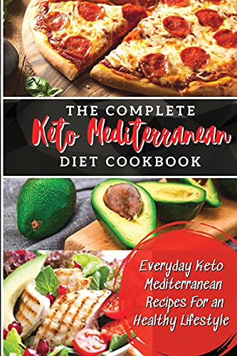 Beispielbild fr The Complete Keto Mediterranean Diet Cookbook: Everyday Keto Mediterranean Recipes For an Healthy Lifestyle zum Verkauf von Buchpark