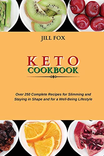 Stock image for Keto Cookbook: Over 250 Complete Recipes for Slimming and Staying in Shape and for a Well-Being Lifestyle for sale by ThriftBooks-Atlanta