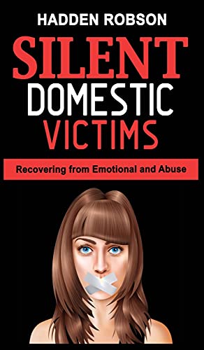 Beispielbild fr Silent Domestic Victims: Recovering from Emotional Abuse (Psychological Abuse), Toxic Abusive Relationships, Domestic Violence Trauma and Narcissistic Abuse zum Verkauf von PlumCircle