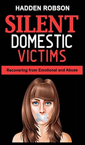 Stock image for Silent Domestic Victims: Recovering from Emotional Abuse (Psychological Abuse), Toxic Abusive Relationships, Domestic Violence Trauma and Narcissistic Abuse for sale by PlumCircle