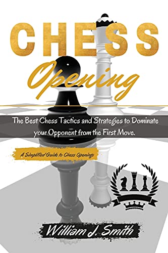 Immagine dell'editore per Chess Openings: The Complete Guide Step by Step to Chess Basics, Tactics and Openings. Learn how to play chess in a day. - June 2021 E venduto da Buchpark