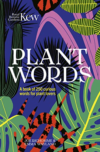 Stock image for Kew - Plant Words: A book of 250 curious words for plant lovers for sale by WorldofBooks