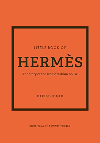 Beispielbild fr The Little Book of Herm s: The Story of the Iconic Fashion House (Little Books of Fashion, 14) zum Verkauf von Books From California