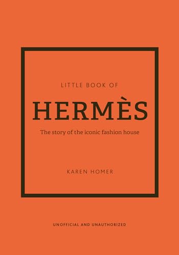 Stock image for The Little Book of Herm?s: The Story of the Iconic Fashion House (Little Books of Fashion, 14) for sale by SecondSale