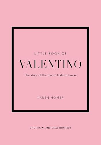 Stock image for The Little Book of Valentino: The Story of the Iconic Fashion House (Little Books of Fashion, 13) for sale by New Legacy Books