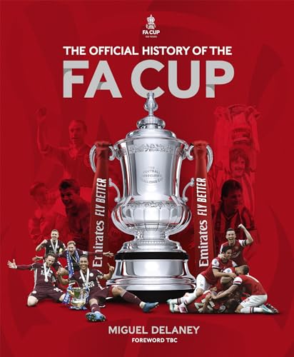 Stock image for The Official History of The FA Cup: 150 Years of Football's Most Famous National Tournament for sale by Bahamut Media