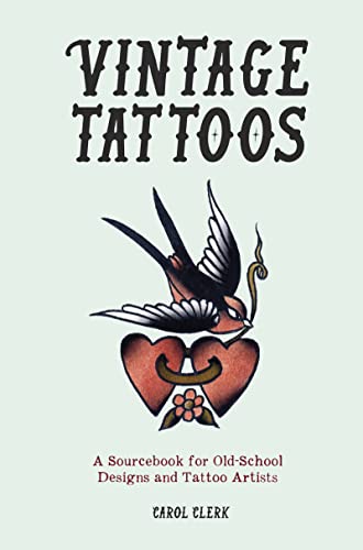 Beispielbild fr Vintage Tattoos: A Sourcebook for Old-School Designs and Tattoo Artists zum Verkauf von Brook Bookstore