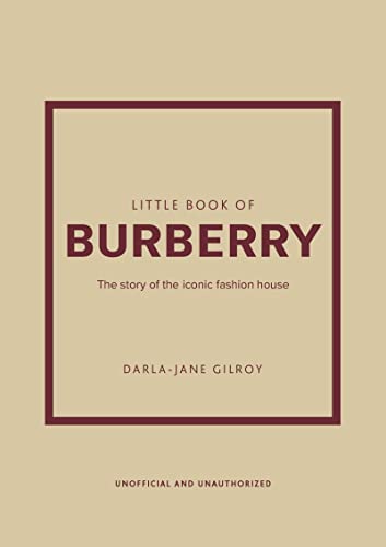 Beispielbild fr Little Book of Burberry: The Story of the Iconic Fashion House (Little Books of Fashion, 16) zum Verkauf von BooksRun