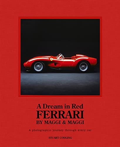 Stock image for Dream in Red - Ferrari by Maggi & Maggi: A photographic journey through the finest cars ever made [Hardcover] Codling, Stuart for sale by Lakeside Books